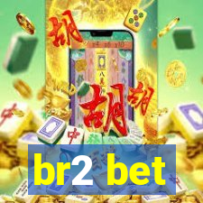 br2 bet